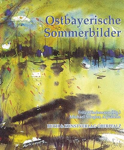 Stock image for Ostbayerische Sommerbilder for sale by Antiquariat Harry Nimmergut