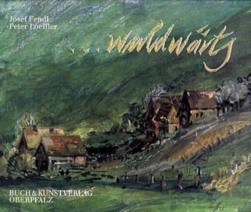Beispielbild fr waldwrts Texte und Zeichnungen aus dem Bayerischen Wald zum Verkauf von Antiquariat am Roacker