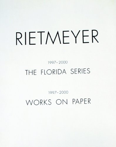 Stock image for Rietmeyer : 1997-2000 The Florida Series / 1997-2000 Works on Paper for sale by Works on Paper