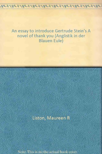 Imagen de archivo de An Essay to Introduce Gertrude Stein's "A Novel of Thank You". a la venta por SKULIMA Wiss. Versandbuchhandlung