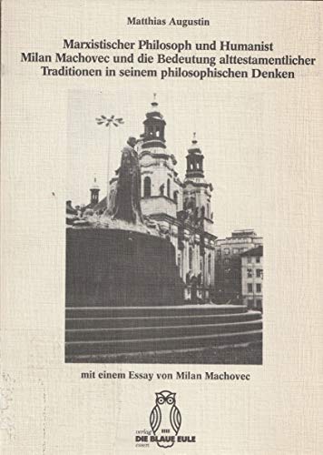 9783924368692: Marxistischer Philosoph und Humanist Milan Machovec und die Bedeutung alttestamentlicher Traditionen in seinem philosophischen Denken. Ein Beitrag zum Dialog zwischen Christen und Marxisten