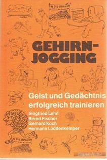 Imagen de archivo de Gehirn-Jogging 1. Geist und Gedchtnis erfolgreich trainieren. NEUBEARBEITETE AUFLAGE a la venta por Bildungsbuch