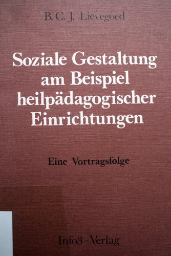 Stock image for Soziale Gestaltung am Beispiel heilpdagogischer Einrichtungen: Eine Vortragsfolge for sale by medimops