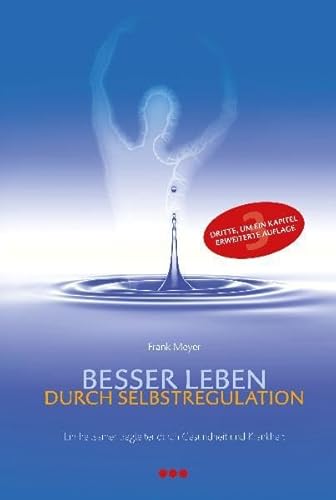 Stock image for Besser Leben Durch Selbstregulation: Ein Heilsamer Begleiter Durch Gesundheit Und Krankheit for sale by Revaluation Books
