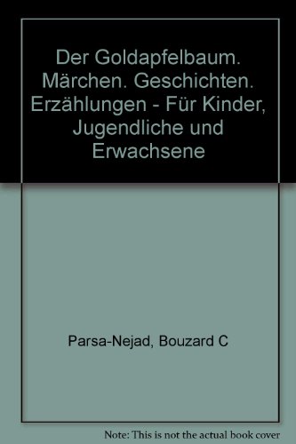 Stock image for Der Goldapfelbaum. Mrchen. Geschichten. Erzhlungen - Fr Kinder, Jugendliche und Erwachsene for sale by medimops