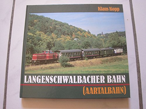 9783924401139: Langenschwalbacher Bahn (Aartalbahn): Zur Geschichte der berhmten Bderbahn des Nassauer Landes (Li