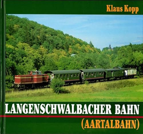 9783924401238: Langenschwalbacher Bahn (Aartalbahn): Zur Geschichte der berhmten Bderbahn des Nassauer Landes