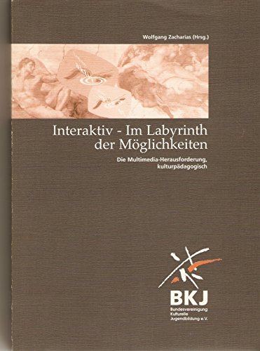9783924407520: Interaktiv - Im Labyrinth der Mglichkeiten: Die Multimedia-Herausforderung - kulturpdagogisch (Livre en allemand)