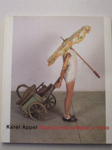 Beispielbild fr Karel Appel - sculptures without a hero zum Verkauf von Antiquariaat Coriovallum