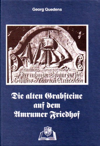 Die alten Grabsteine auf dem Amrumer Friedhof - Quedens, Georg