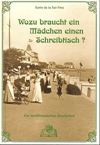 Beispielbild fr Wozu braucht ein Mdchen einen Schreibtisch? Ein nordfriesisches Inselleben zum Verkauf von medimops