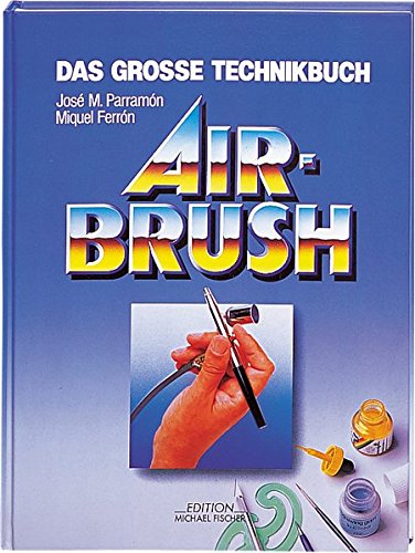 Beispielbild fr Airbrush. Das groe Technikbuch zum Verkauf von medimops