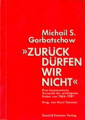 Stock image for Zurck drfen wir nicht. Eine kommentierte Auswahl der wichtigsten Reden von 1984-1987 for sale by Versandantiquariat Felix Mcke