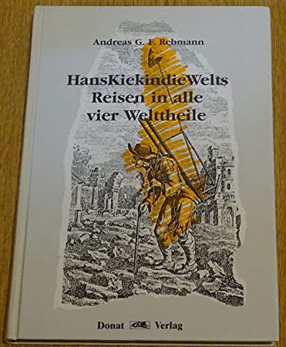 Stock image for HansKiekindieWelts Reisen in alle vier Welttheile. for sale by Antiquariat Matthias Wagner