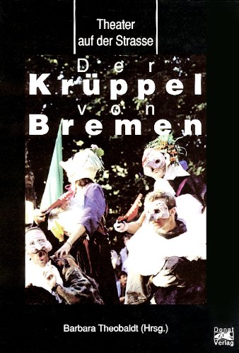 Der Krüppel von Bremen - Theater auf der Strasse