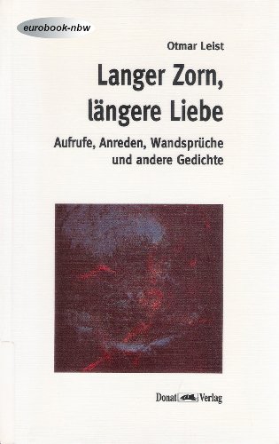 Beispielbild fr Langer Zorn, lngere Liebe Neue und alte Aufrufe, Anreden, Wandsprche und andere Gedichte zum Verkauf von antiquariat rotschildt, Per Jendryschik