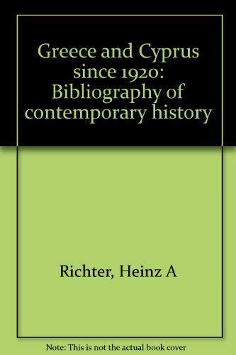 Imagen de archivo de Greece and Cyprus since 1920 - Bibliography of contemporary history - Bibliographie zur Zeitgeschich a la venta por medimops