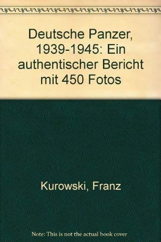 Beispielbild fr Deutsche Panzer 1939 - 1945. Ein authentischer Report zum Verkauf von medimops