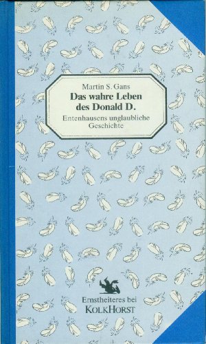Beispielbild fr Das wahre Leben des Donald D. Entenhausens unglaubliche Geschichte zum Verkauf von medimops