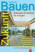 Imagen de archivo de Zukunft Bauen: Altbauten fit machen fr morgen a la venta por medimops