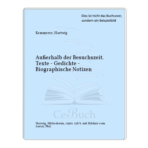 Imagen de archivo de Auerhalb der Besuchszeit. Texte - Gedichte - Biographische Notizen a la venta por Celler Versandantiquariat