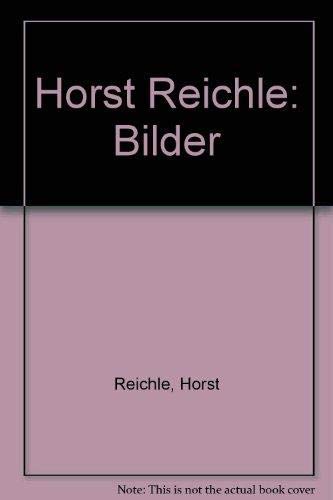 9783924489571: Horst Reichle, Bilder: 9. September bis 14. Oktober 1990, Städtische Sammlungen (Braith-Mali-Museum) Biberach an der Riss (German Edition)
