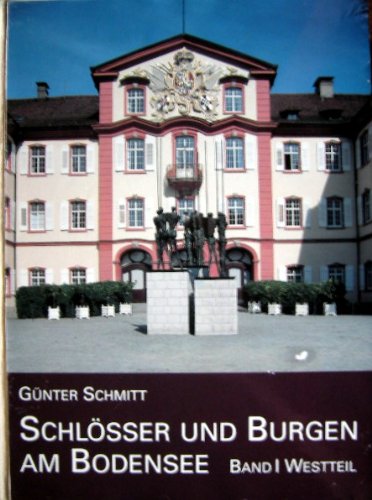 Stock image for Schmitt, Gnter: Schlsser und Burgen am Bodensee; Teil: Bd. 1., Westteil : von Maurach bis Arenenberg for sale by Homburger & Hepp