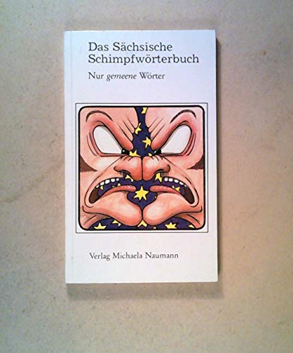 Beispielbild fr Das Schsische Schimpfwrterbuch: Nur gemeene Wrter zum Verkauf von medimops