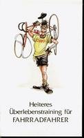 Stock image for Heiteres berlebenstraining fr Fahrradfahrer for sale by Versandantiquariat Felix Mcke