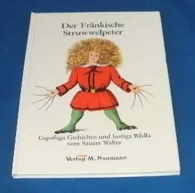 Beispielbild fr Der Frnkische Struwwelpeter. Gspaiga Gschichtn und lustiga Bildla zum Verkauf von medimops