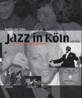 Beispielbild fr Jazz in Kln seit 1945, m. CD-Audio zum Verkauf von medimops