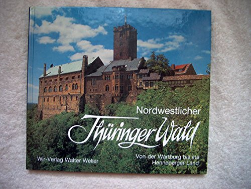 Stock image for Nordwestlicher Thringer Wald : von der Wartung bis ins Henneberger Land. for sale by Antiquariat Buchhandel Daniel Viertel
