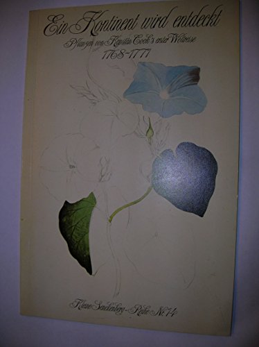 Stock image for Ein Kontinent wird entdeckt. Pflanzen von Kapitn Cook`s erster Weltreise 1768 - 1771. / Kleine Senckenberg-Reihe Nr. 14. for sale by Antiquariat J. Hnteler