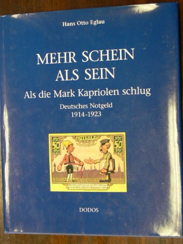 9783924503017: Mehr Schein als Sein - als die Mark Kapriolen schlug (Deutsches Notgeld 1914-1923)