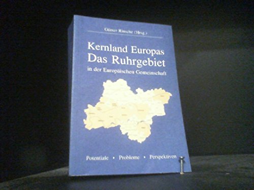 Beispielbild für Kernland Europas: Das Ruhrgebiet in der Europäischen Gemeinschaft - Potentiale, Probleme, Perspketiven - zum Verkauf von Jagst Medienhaus