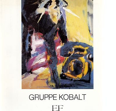 9783924511135: Gruppe Kobalt. Malerei, Skulptur, Grafik. Berlin, Lauenburg ; [Matthias Dwel .], EF-Edition Kunst + Wissenschaft