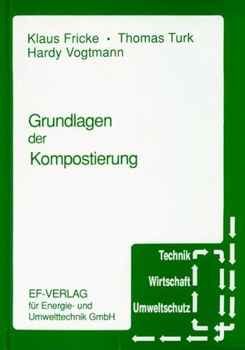 Stock image for Grundlagen der Kompostierung (Technik, Wirtschaft, Umweltschutz) for sale by Bernhard Kiewel Rare Books