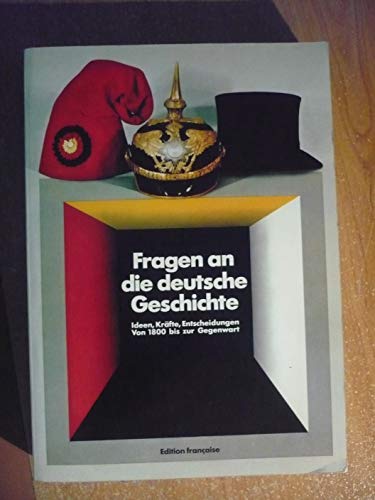 Interrogeons l'Histoire De l'Allemagne : Les Idees, Les Forces, Les Decisions De La Fin Du 18eme ...