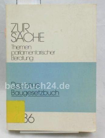 9783924521103: Das Neue Baugesetzbuch: Beschlussempfehlung mit Bericht des Ausschusses fur Raumordnung, Bauwesen und Stadtebau, sowie Beratung im Plenum des Deutschen Bundestages (Zur Sache)