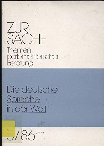 Beispielbild fr Die deutsche Sprache in der Welt : ffentl. Anhrung d. Auswrtigen Ausschusses am 18. Juni 1986 u. Aussprache im Plenum d. Dt. Bundestages. zum Verkauf von Antiquariat + Buchhandlung Bcher-Quell