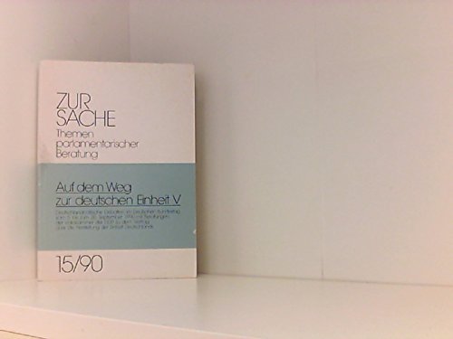 Beispielbild fr Auf dem Weg zur deutschen Einheit V. Deutschlandpolitische Debatten im Deutschen Bundestag vom 5. bis zum 20. September 1990 mit Beratungen der . der Einheit Deutschlands, Nr 16/90 zum Verkauf von Versandantiquariat Felix Mcke