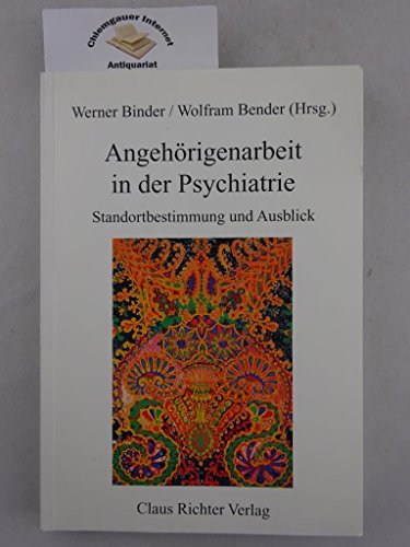 Angehörigenarbeit in der Psychiatrie: Standortbestimmung und Ausblick - Konferenzschrift, Haar, M...