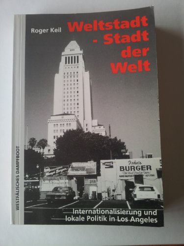Stock image for Weltstadt - Stadt der Welt : Internationalisierung und lokale Politik in Los Angeles. 1. Aufl. - Zugl.: Frankfurt (Main), Univ., Diss., 1991. for sale by Antiquariat + Buchhandlung Bcher-Quell