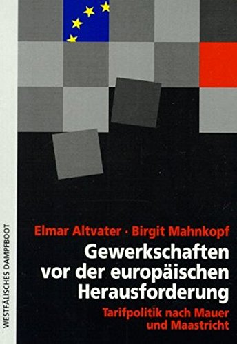 Stock image for Gewerkschaften vor der europa?ischen Herausforderung: Tarifpolitik nach Mauer und Maastricht (German Edition) for sale by Wonder Book