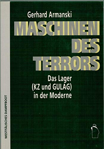 Maschinen des Terrors. Das Lager (KZ und GULAG) in der Moderne.