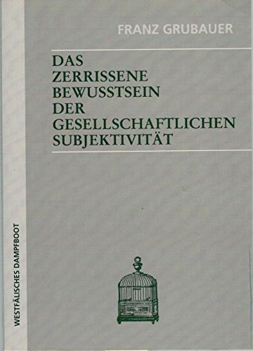 Stock image for Das zerrissene Bewutsein der gesellschaftlichen Subjektivitt, for sale by modernes antiquariat f. wiss. literatur
