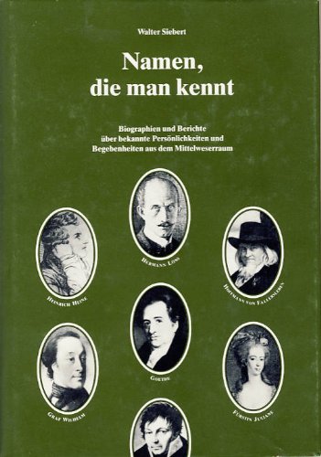 9783924551049: Namen, die man kennt. Biographien und Berichte ber bekannte Persnlichkeiten und Begebenheiten aus dem Mittelweserraum