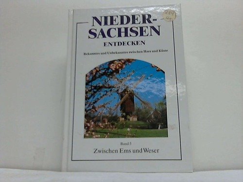 Niedersachsen entdecken. Bekanntes und Unbekanntes zwischen Harz und Küste. Bd. 5: Zwischen Ems und Weser - Niedersachsen - Ricke, J./Sajak, D. (Hrsg.)
