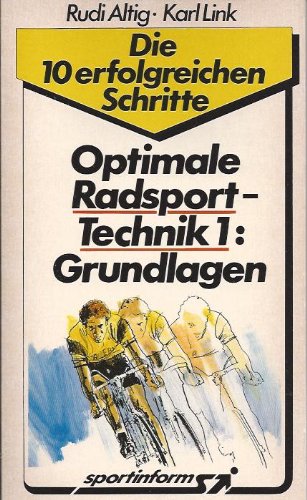 Altig, Rudi : Optimale Radsport-Technik. - Orig.-Ausg. - Oberhaching : sportinform sportinform