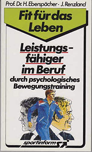 Beispielbild fr Leistungsfhiger im Beruf durch psychologisches Bewegungstraining zum Verkauf von Versandantiquariat Felix Mcke